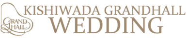 KISHIWADA GRANDHALL WEDDING